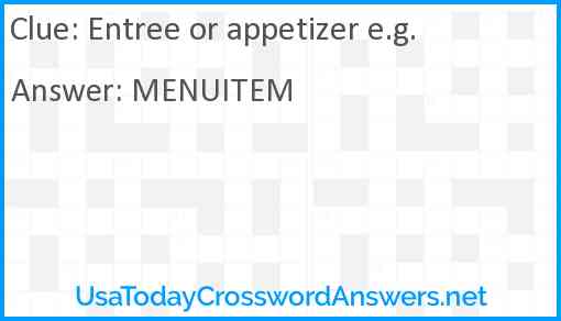 Entree or appetizer e.g. Answer