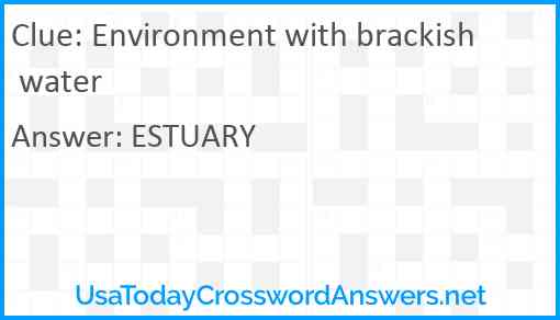 Environment with brackish water Answer