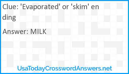 'Evaporated' or 'skim' ending Answer