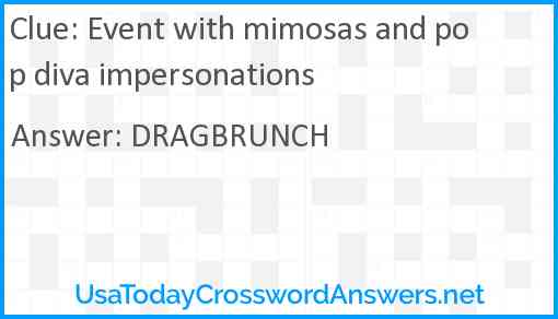 Event with mimosas and pop diva impersonations Answer