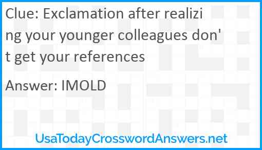 Exclamation after realizing your younger colleagues don't get your references Answer