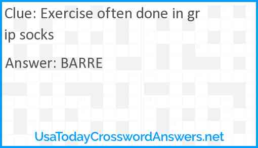 Exercise often done in grip socks Answer