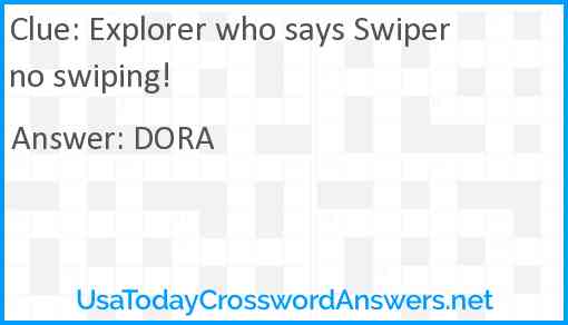 Explorer who says Swiper no swiping! Answer