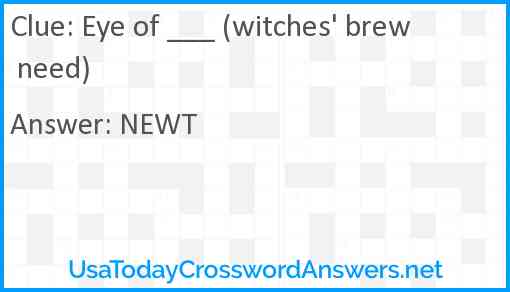 Eye of ___ (witches' brew need) Answer