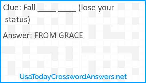 Fall ____ ____ (lose your status) Answer