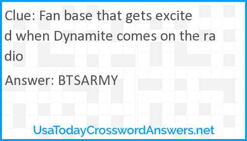 Fan base that gets excited when Dynamite comes on the radio Answer