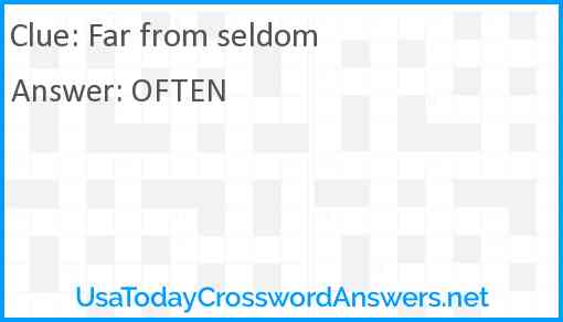 Far from seldom Answer