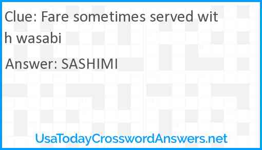 Fare sometimes served with wasabi Answer