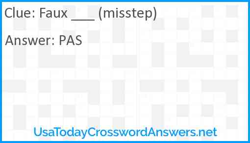Faux ___ (misstep) Answer
