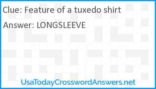 Feature of a tuxedo shirt Answer
