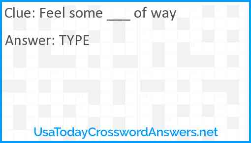 Feel some ___ of way Answer