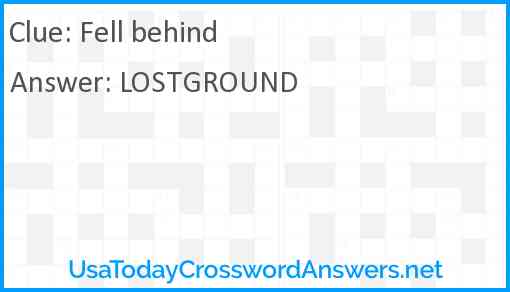 Fell behind Answer