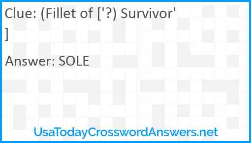 (Fillet of ['?) Survivor'] Answer