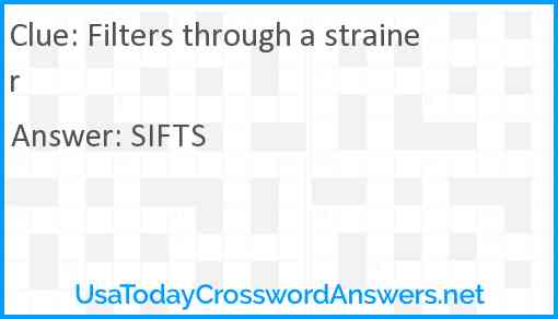 Filters through a strainer Answer