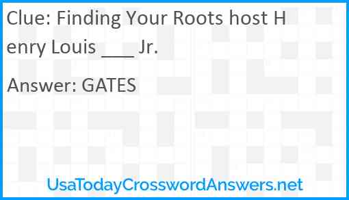 Finding Your Roots host Henry Louis ___ Jr. Answer
