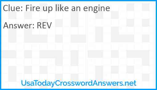 Fire up like an engine Answer