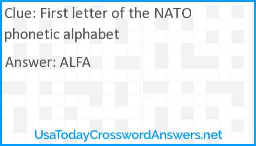 First letter of the NATO phonetic alphabet Answer