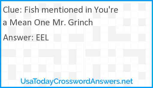 Fish mentioned in You're a Mean One Mr. Grinch Answer