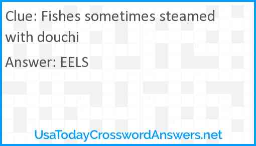 Fishes sometimes steamed with douchi Answer