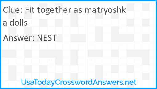 Fit together as matryoshka dolls Answer