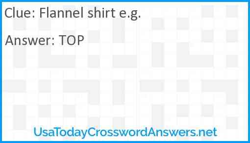 Flannel shirt e.g. Answer