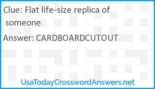 Flat life-size replica of someone Answer