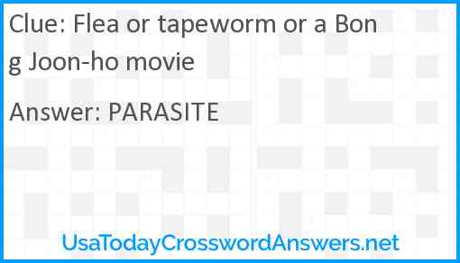 Flea or tapeworm or a Bong Joon-ho movie Answer