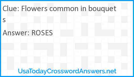 Flowers common in bouquets Answer