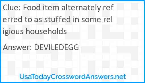 Food item alternately referred to as stuffed in some religious households Answer