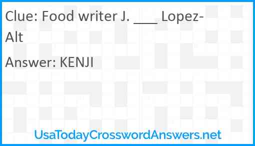 Food writer J. ___ Lopez-Alt Answer