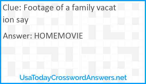 Footage of a family vacation say Answer