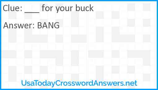 ___ for your buck Answer