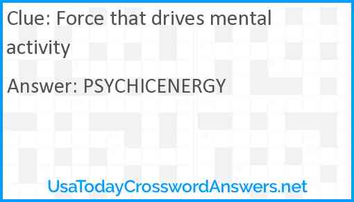 Force that drives mental activity Answer