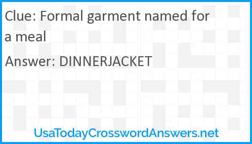 Formal garment named for a meal Answer