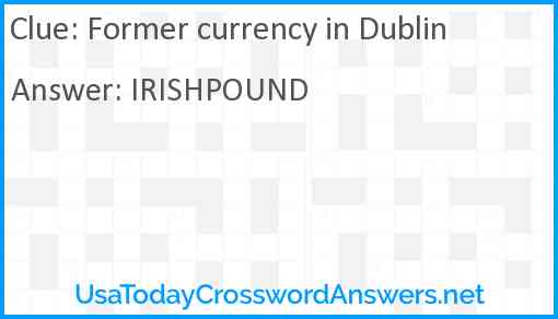 Former currency in Dublin Answer