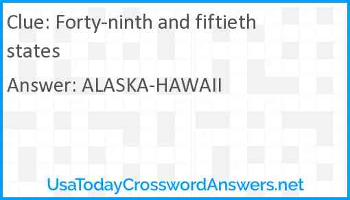 Forty-ninth and fiftieth states Answer