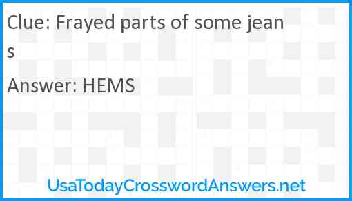 Frayed parts of some jeans Answer