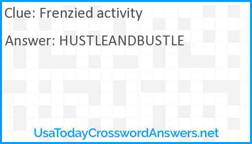 Frenzied activity Answer