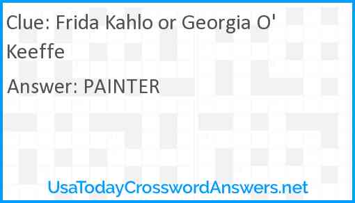 Frida Kahlo or Georgia O'Keeffe Answer