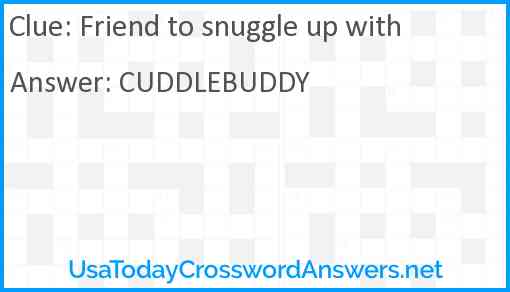 Friend to snuggle up with Answer