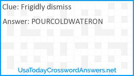 Frigidly dismiss Answer