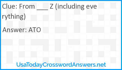 From ___ Z (including everything) Answer