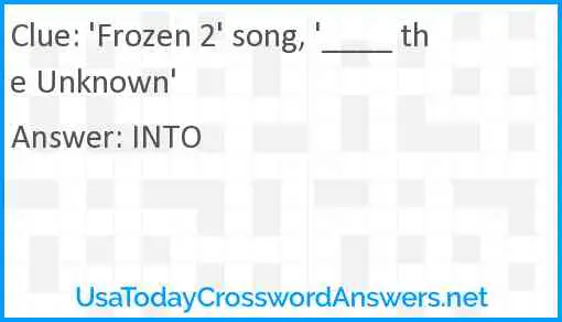 'Frozen 2' song, '____ the Unknown' Answer