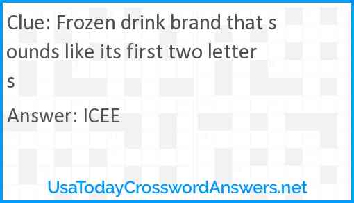 Frozen drink brand that sounds like its first two letters Answer