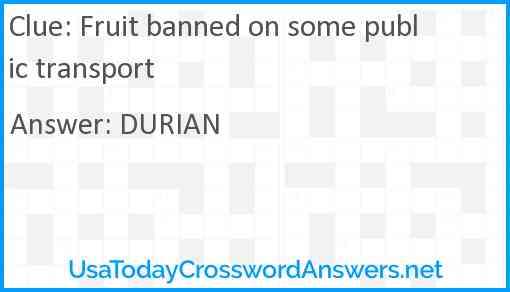 Fruit banned on some public transport Answer