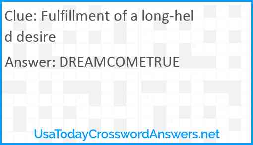 Fulfillment of a long-held desire Answer