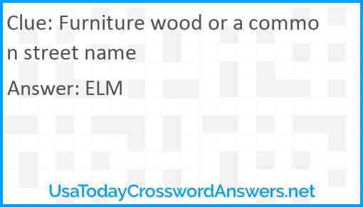 Furniture wood or a common street name Answer