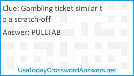 Gambling ticket similar to a scratch-off Answer