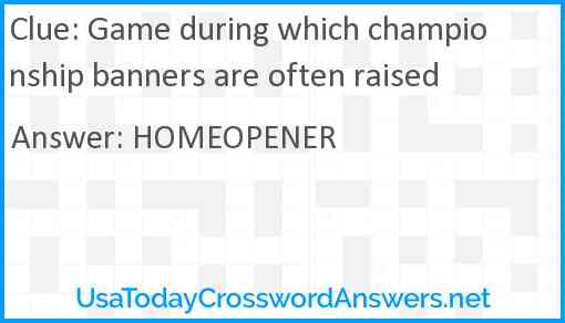 Game during which championship banners are often raised Answer