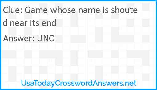 Game whose name is shouted near its end Answer